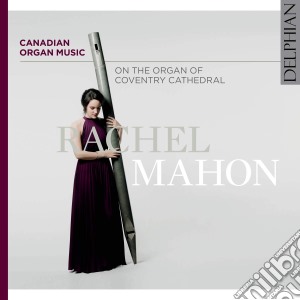 Rachel Mahon: Canadian Organ Music cd musicale