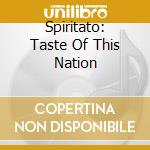 Spiritato: Taste Of This Nation cd musicale