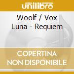Woolf / Vox Luna - Requiem cd