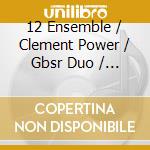 12 Ensemble / Clement Power / Gbsr Duo / Siwan Rhys / Mahan Esfahani: Laurence Osborn - Tomb! cd