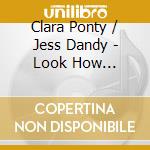 Clara Ponty / Jess Dandy - Look How Brightly cd