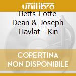 Betts-Lotte Dean & Joseph Havlat - Kin cd