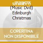 (Music Dvd) Edinburgh Christmas cd