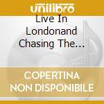 Live In Londonand Chasing The Dragon cd