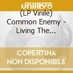 (LP Vinile) Common Enemy - Living The Dream? vinile