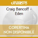 Craig Bancoff - Eden cd