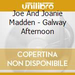 Joe And Joanie Madden - Galway Afternoon cd