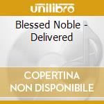 Blessed Noble - Delivered cd