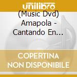 (Music Dvd) Amapola - Cantando En Amapola cd