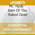 Mr. Hyde - Barn Of The Naked Dead cd