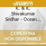 K. & K. Shivakumar Sridhar - Ocean Of Sound 2 cd