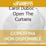 Carol Duboc - Open The Curtains cd