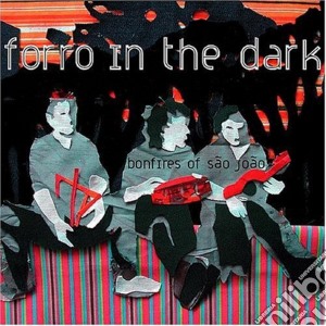 Forro In The Dark - Forro In The Dark cd musicale di Forro In The Dark