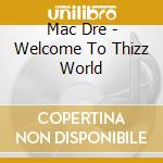 Mac Dre - Welcome To Thizz World cd