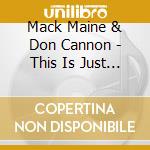 Mack Maine & Don Cannon - This Is Just A Mixtape cd