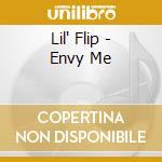 Lil' Flip - Envy Me cd
