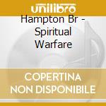 Hampton Br - Spiritual Warfare cd musicale di Hampton Br