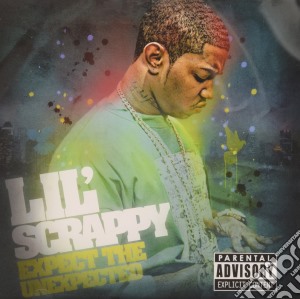 Lil Scrappy - Expect The Unexpected cd musicale di Lil Scrappy