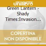 Green Lantern - Shady Times:Invasion Vol.1 cd