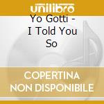 Yo Gotti - I Told You So cd