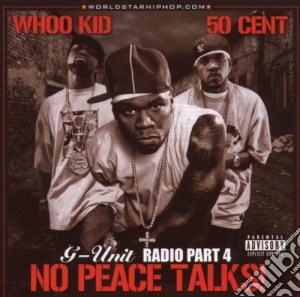 G-unit Radio Vol.4 : No Peace Talks! / Various cd musicale di G-UNIT