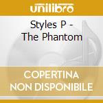 Styles P - The Phantom cd