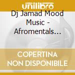Dj Jamad Mood Music - Afromentals Allure /vol.21 cd