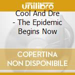 Cool And Dre - The Epidemic Begins Now