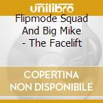 Flipmode Squad And Big Mike - The Facelift cd