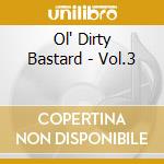 Ol' Dirty Bastard - Vol.3 cd
