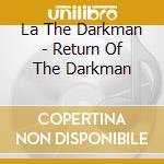 La The Darkman - Return Of The Darkman cd