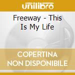 Freeway - This Is My Life cd