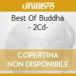 Best Of Buddha - 2Cd- cd