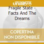 Fragile State - Facts And The Dreams cd musicale di ARTISTI VARI