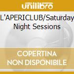 L'APERICLUB/Saturday Night Sessions cd