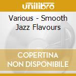 Various - Smooth Jazz Flavours cd