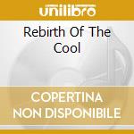 Rebirth Of The Cool cd