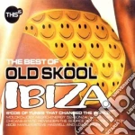 Best Of Old Skool Ibiza (The) cd