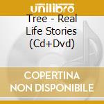 Tree - Real Life Stories (Cd+Dvd) cd