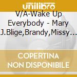 V/A-Wake Up Everybody - Mary J.Blige,Brandy,Missy Elliott,Eve,Ashanti,Wyclef Jean... cd