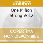 One Million Strong Vol.2 cd musicale di V2 One Million Strong