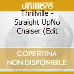 Thrillville - Straight UpNo Chaiser (Edit cd