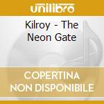 Kilroy - The Neon Gate cd