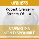 Robert Grenier - Streets Of L.A. cd