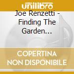 Joe Renzetti - Finding The Garden Sanctuary cd musicale di Joe Renzetti