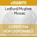Ledford/Mcghee - Mosaic cd