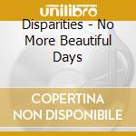 Disparities - No More Beautiful Days cd