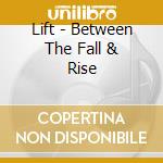 Lift - Between The Fall & Rise cd