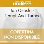 Jon Ososki - Tempt And Turned cd
