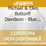 Michael & Ellen Bottorff Davidson - Blue Wolf cd musicale di Michael & Ellen Bottorff Davidson